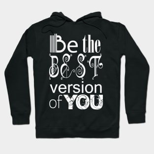 Be the Best Version of You Hoodie